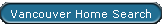 Vancouver Home Search