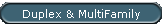 Duplex & MultiFamily