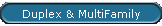 Duplex & MultiFamily
