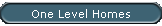 One Level Homes